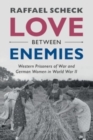 Love between Enemies : Western Prisoners of War and German Women in World War II - Book