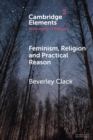 Feminism, Religion and Practical Reason - Book