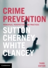 Crime Prevention : Principles, Perspectives and Practices - Book