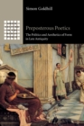 Preposterous Poetics : The Politics and Aesthetics of Form in Late Antiquity - Book