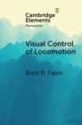 Visual Control of Locomotion - Book