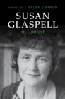 Susan Glaspell in Context - eBook