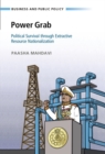 Power Grab : Political Survival through Extractive Resource Nationalization - eBook