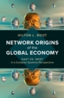 Network Origins of the Global Economy : East vs. West in a Complex Systems Perspective - eBook