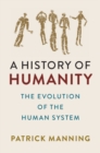 History of Humanity : The Evolution of the Human System - eBook