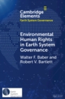 Environmental Human Rights in Earth System Governance : Democracy beyond Democracy - eBook