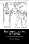 Imperialisation of Assyria : An Archaeological Approach - eBook