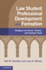 Law Student Professional Development and Formation : Bridging Law School, Student, and Employer Goals - eBook