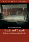 Brecht and Tragedy : Radicalism, Traditionalism, Eristics - eBook
