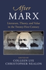 After Marx : Literature, Theory, and Value in the Twenty-First Century - eBook