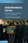 Global Mandatory Fair Use : The Nature and Scope of the Right to Quote Copyright Works - Book