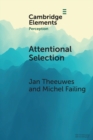 Attentional Selection : Top-Down, Bottom-Up and History-Based Biases - Book