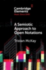 A Semiotic Approach to Open Notations : Ambiguity as Opportunity - Book