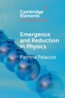 Emergence and Reduction in Physics - Book