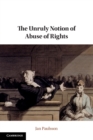 The Unruly Notion of Abuse of Rights - Book