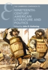 The Cambridge Companion to Nineteenth-Century American Literature and Politics - Book