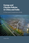 Energy and Climate Policies in China and India : A Two-Level Comparative Study - Book