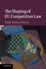The Shaping of EU Competition Law - Book