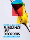 Substance Use Disorders : A Biopsychosocial Perspective - Book