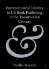 Entrepreneurial Identity in US Book Publishing in the Twenty-First Century - Book