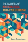 The Failures of Mathematical Anti-Evolutionism - Book