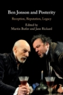 Ben Jonson and Posterity : Reception, Reputation, Legacy - Book