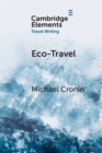 Eco-Travel : Journeying in the Age of the Anthropocene - Book