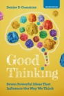 Good Thinking : Seven Powerful Ideas That Influence the Way We Think - Book