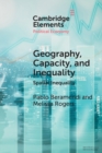Geography, Capacity, and Inequality : Spatial Inequality - Book