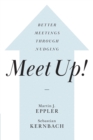 Meet Up! : Better Meetings Through Nudging - Book