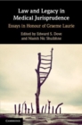 Law and Legacy in Medical Jurisprudence : Essays in Honour of Graeme Laurie - Book