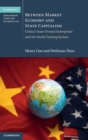 Between Market Economy and State Capitalism : China's State-Owned Enterprises and the World Trading System - Book