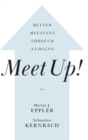 Meet Up! : Better Meetings Through Nudging - Book