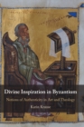 Divine Inspiration in Byzantium : Notions of Authenticity in Art and Theology - Book