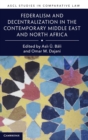 Federalism and Decentralization in the Contemporary Middle East and North Africa - Book