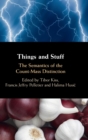 Things and Stuff : The Semantics of the Count-Mass Distinction - Book