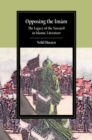 Opposing the Imam : The Legacy of the Nawasib in Islamic Literature - Book