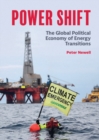 Power Shift : The Global Political Economy of Energy Transitions - Book