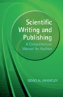 Scientific Writing and Publishing : A Comprehensive Manual for Authors - Book