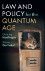 Law and Policy for the Quantum Age - Book