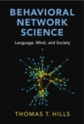 Behavioral Network Science : Language, Mind, and Society - Book