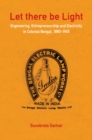 Let there be Light : Engineering, Entrepreneurship and Electricity in Colonial Bengal, 1880-1945 - Book