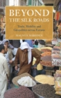 Beyond the Silk Roads - Book