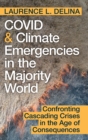 COVID and Climate Emergencies in the Majority World : Confronting Cascading Crises in the Age of Consequences - Book