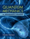 Quantum Mechanics : A Graduate Course - Book