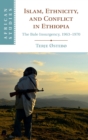 Islam, Ethnicity, and Conflict in Ethiopia : The Bale Insurgency, 1963-1970 - Book