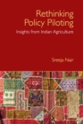 Rethinking Policy Piloting : Insights from Indian Agriculture - Book