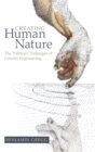 Creating Human Nature : The Political Challenges of Genetic Engineering - Book