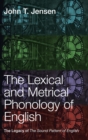 The Lexical and Metrical Phonology of English : The Legacy of the Sound Pattern of English - Book