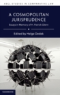 A Cosmopolitan Jurisprudence : Essays in Memory of H. Patrick Glenn - Book